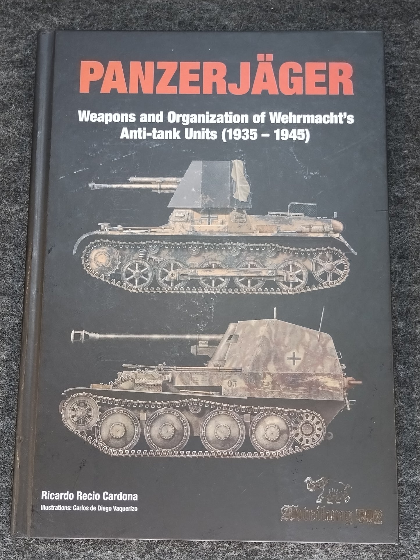 PANZERJAGER WEAPONS AND ORGANIZATION OF WEHRMACHT'S ANTI-TANK UNITS