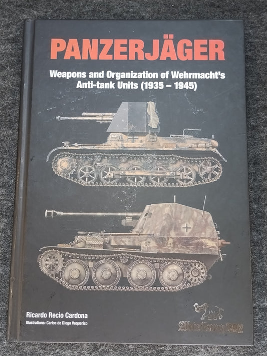 PANZERJAGER WEAPONS AND ORGANIZATION OF WEHRMACHT'S ANTI-TANK UNITS